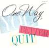 You Better Quit - One Way