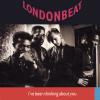I've Been Thinking About You - Londonbeat
