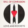 Love & Rockets - Ball Of Confusion LP