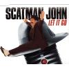 Scatman John - Let It Go
