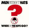 Where Do The Boys Go - Men Without Hats