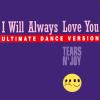 I Will Always Love You - Tears N'joy