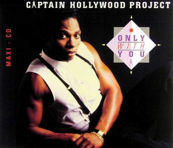 Captain Hollywood Project - Only With You