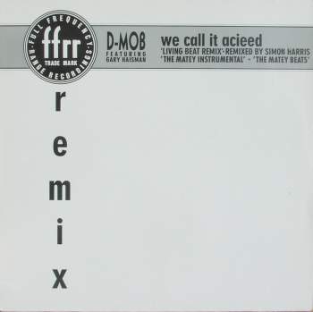 D-Mob - We Call It Acieed (feat. Gary Haisman)