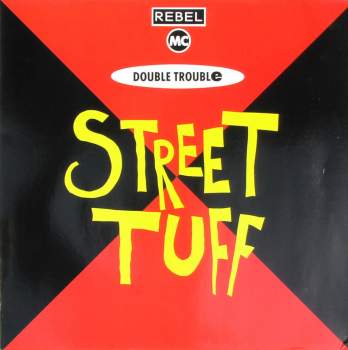 Double Trouble & The Rebel MC - Street Tuff