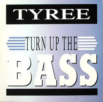 Tyree - Turn Up The Bass