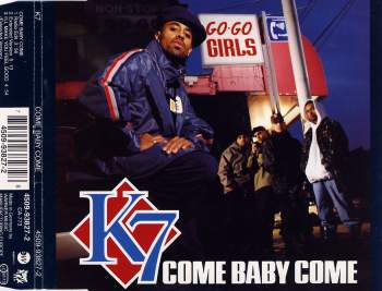 K 7 - Come Baby Come