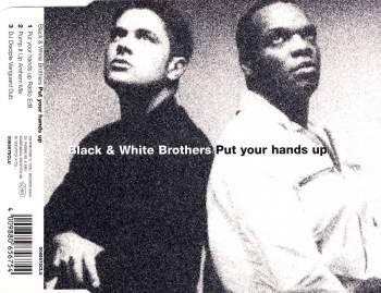 Black & White Brothers - Put Your Hands Up
