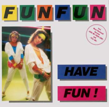 Fun Fun - Have Fun