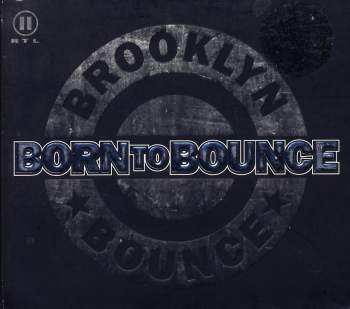 Brooklyn Bounce - Born To Bounce