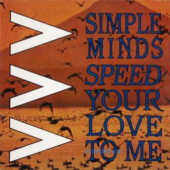 Simple Minds - Speed Your Love To Me