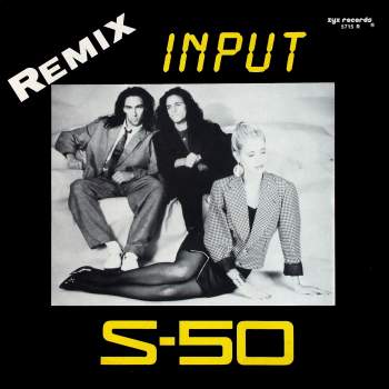 S 50 - Input Remix