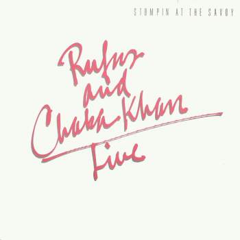 Rufus & Khan, Chaka - Live/ Stompin' At The Savoy