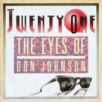 Twenty One - The Eyes Of Don Johnson