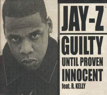 Jay-Z feat. R. Kelly - Guilty Until Proven Innocent