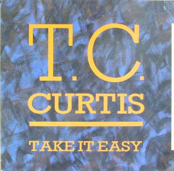 Curtis, T.C. - Take It Easy