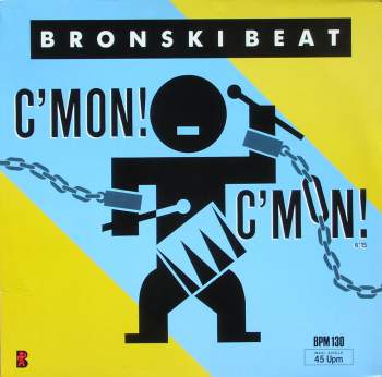 Bronski Beat - C'mon C'mon