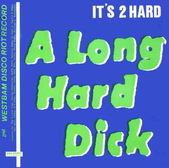 It's 2 Hard - A Long Hard Dick