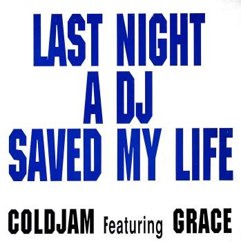 Cold Jam feat.Grace - Last Night A DJ Saved My Life