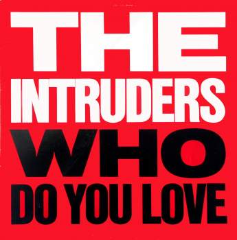 Intruders - Who Do You Love