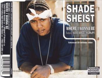Shade Sheist - Where I Wanna Be