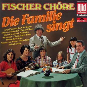 Fischer-Chöre - Die Familie Singt