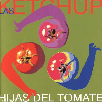 Las Ketchup - Hijas Del Tomate