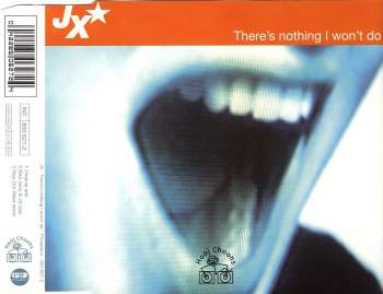 JX - There's Nothing I Won't Do