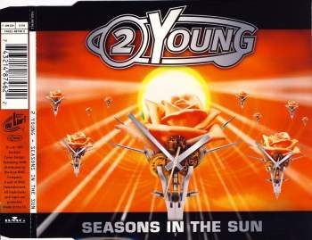 2 Young - Seasons In The Sun