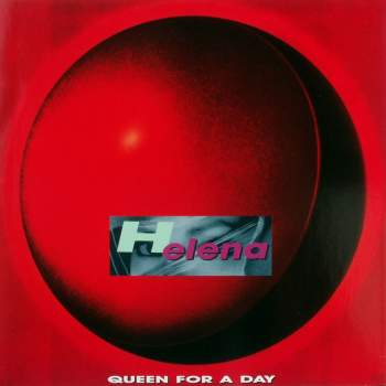 Helena - Queen For A Day