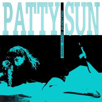 Patty Sun - Bang, Bang Shooting