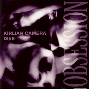 Kirlian Camera & Dive - Obsession