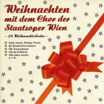 Chor Der Staatsoper Wien - Weihnachten Mit Dem Chor Der Staatsoper Wien