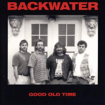 Backwater - Good Old Time