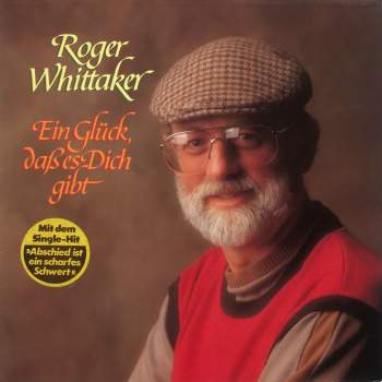 Whittaker, Roger - Ein Glück Daß Es Dich Gibt