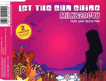 Milk & Sugar - Let The Sun Shine (feat. Gary Nesta Pine)