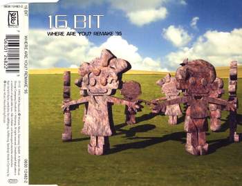 16 Bit - Where Are You- Remake '95