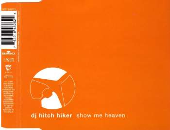 DJ Hitch Hiker - Show Me Heaven