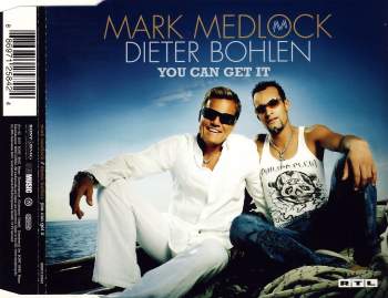 Medlock, Mark & Dieter Bohlen - You Can Get It