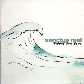 Sanctus Real - Fight The Tide