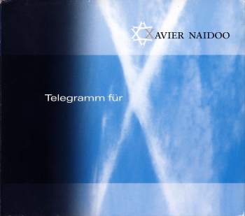 Naidoo, Xavier - Telegramm Für X
