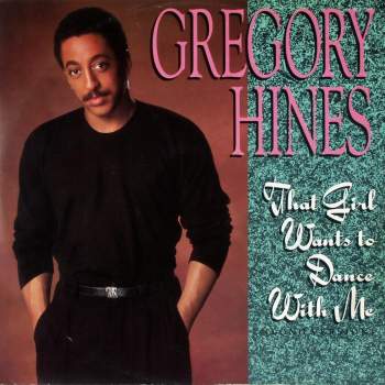 Hines, Gregory - That Girl Wants To Dance With Me