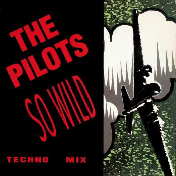 Pilots - So Wild