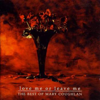 Coughlan, Mary - Love Me Or Leave Me - The Best Of Mary Coughlan