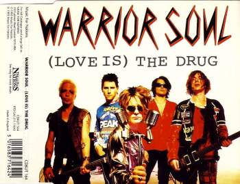 Warrior Soul - (Love Is) The Drug