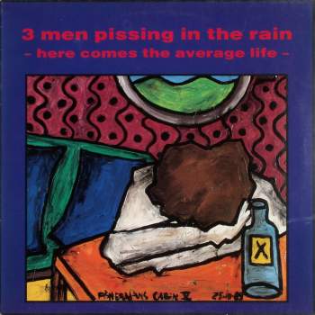 3 Men Pissing In The Rain - Here Comes The Average Life