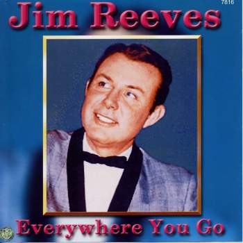 Reeves, Jim - Everywhere You Go
