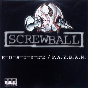 Screwball - H-O-S-T-Y-L-E / F.A.Y.B.A.N.