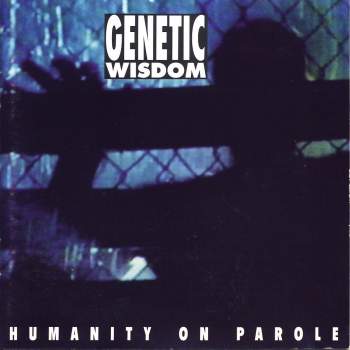 Genetic Wisdom - Humanity On Parole