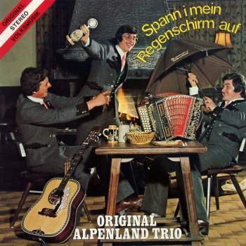 Original Alpenland Trio - Spann I Mein Regenschirm Auf